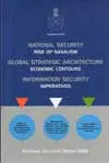 National Security, Global Strategic Architecture And Information Security : Rise Of Naxalism Economic Contours Imperatives By United Service Institutions Of India [Hardcover] 1