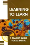 Learning To Learn By T. Pradeep Kumar And Sonam Bansal (Hardcover) 1