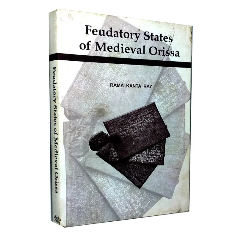 Feudatory States Of Medieval Orissa By Rama Kanta Ray  [Hardcover] 1