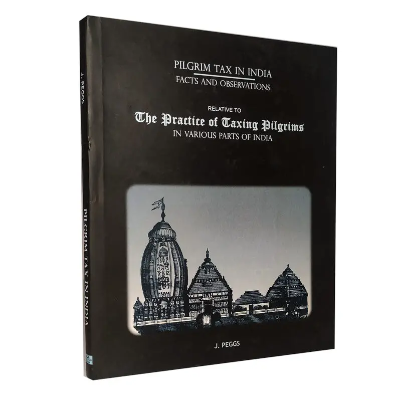 Pilgrim Tax In India By J. Peggs [Hardcover] 1