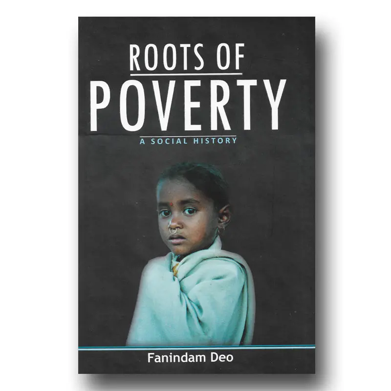 Roots Of Poverty: A Social History By Fanindam Deo (Hardcover) 1