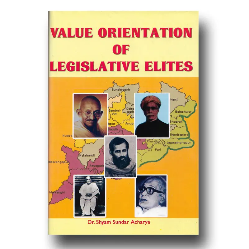 Value Orientation Of Legislative Elite By Dr. Shyam Sundar Acharya [Hardcover0 1