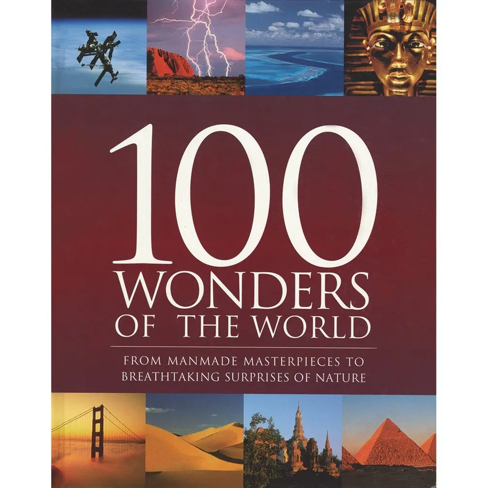 100 Wonders Of The World : From Manmade Masterpieces To Breathtaking Surprises Of Nature [Hardcover][ 1