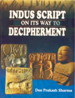 Indus Script On Its Way To Decipherment By Deo Prakash Sharma (Hardcover) Old Book 1