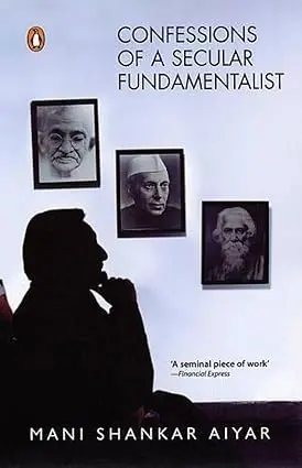Confessions Of A Secular Fundamentalist By Mani Shankar Aiyar (Hardcover) Old Book 1