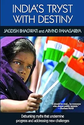 India's Tryst With Destiny : Debunking Myths That Undermine Progress Addressing New Challenges By Jagdish Bhagwati, Arvind Panagariya (Hardcover) Old Book 1
