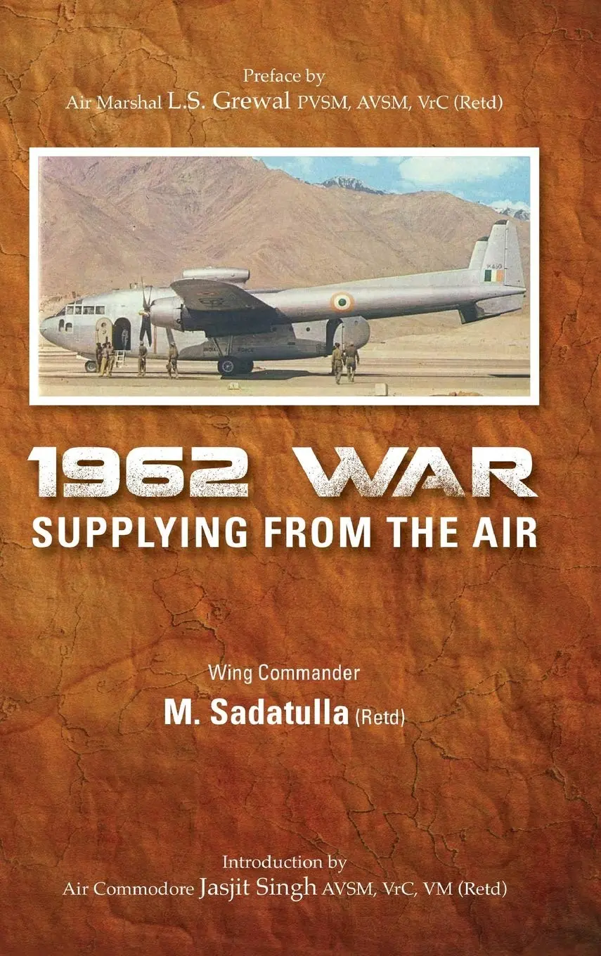 1962 War : Supplying From The Air By M. Sadatulla [Hardcover] 1