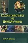 Zoological Characteristics  And Behaviour Of Animals By Dr. V.K. Sharma (Hardcover) 1