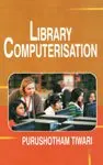Library Computerisation By Purushotham Tiwari (Hardcover) 1
