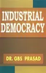Industrial Democracy By Dr. Gbs Prasad (Hardcover) 1