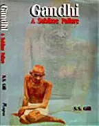 Gandhi : A Subline Failure By S.S Gill (Hardcover) Old Book 1