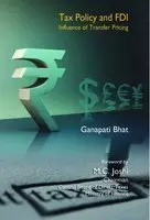 Tax Policy And Fdi : Influence Of Transfer Pricing By Ganapati Bhat [Hardcover] 1