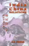 India China Relations By B.R. Deepak (Hardcover) 1