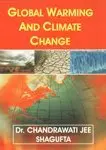 Global Warming And Climate Change Dr. Chandrawati Jee Shagufta (Hardcover) 1
