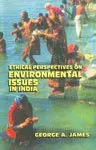 Ethical Perspectives On Environmental Issues In India By George A. James (Hardcover) Old Book 1