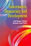 Governance, Democracy And Development By Anil Kumar Thakur And Krishna Nand Yadav (Hardcover) 1