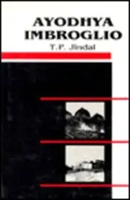 Ayodhya Imbroglio By T.P. Jindal (Hardcover) Old Book 1
