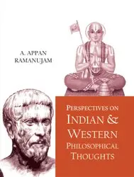 Perspectives On Indian & Western Philosophical Thoughts By A. Appan Ramanujam [Hardcover] 1