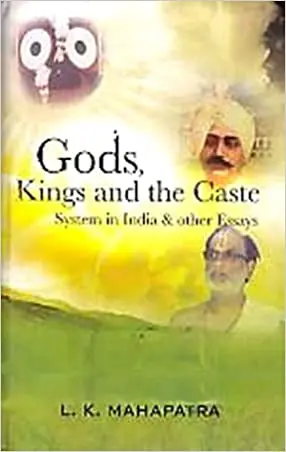 Gods , Kings And The Caste System In India & Other Essays Hardcover 1