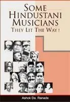 Some Hindustani Musicians : They Lit The Way By Ashok Da. Ranade [Paperback] 1