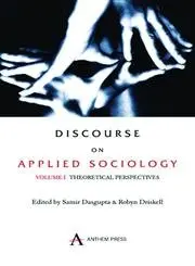 Disourse On Applied Sociology :  By Samir Dasgupta & Robyn Driskell 2 Volume Set (Paperback) 1