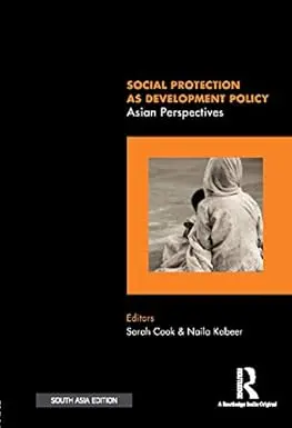Social Protection As Development Policy : Asian Perspectives By Sarah Cook & Naila Kabeer [Hardcover] 1