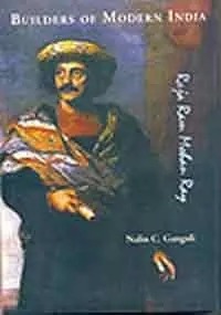 Raja Ram Mohan Roy : Builders Of Modern India By Nalin C.Ganguli (Hardcover) 1
