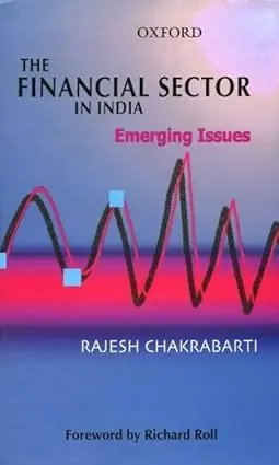 The Financial Secetor In India : Emerging Issues By Rajesh Chakrabarti [Hardcover] Old Book 1