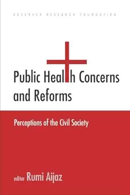 Public Health Concerns And Reform : Perceptions Of The Civil Society By Rumi Aijaz (Hardcover) Old Book 1