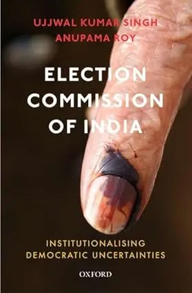Election Commision Of India By Ujjwal Kumar Singh & Anupama Roy (Hardcover) 1