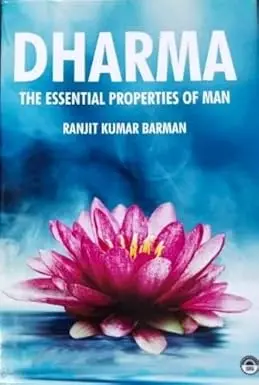 Dharma : The Essential Properties Of Man By Ranjit Kumar Barman (Hardcover) 1