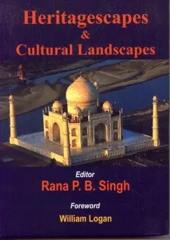 Heritagescapes & Cultural Landscapes By Rana P.B. Singh (Hardcover) 1