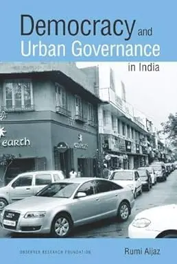 Democracy And Urban Governance In India By Rumi Aijaz (Hardcover) Old Book 1