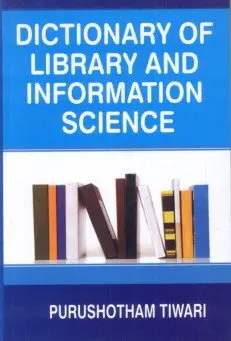 Dictionary Of Library And Information Science By Purushotham Tiwari (Hardcover) 1