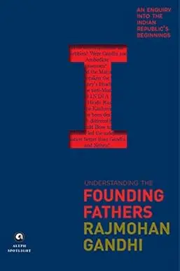 Understanding The Founding Fathers By Rajmohan Gandhi (Hardcover) Old Book 1