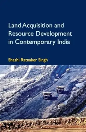 Land Acquisition And Resource Development In Contemporary India By Shashi Ratnaker Singh (Hardcover) 1