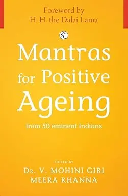 Mantras For Positive Ageing : From 50 Eminent Indians By  Dr. V. Mohini Giri & Meera Khanna [Hardcover] Old Book 1