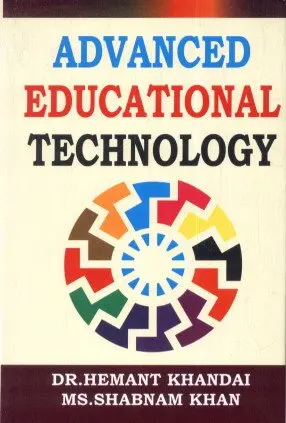 Advanced Educational Technology By Dr. Hemant Khandai & Ms. Shabnbam Khan [Hardcover] 1