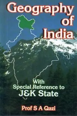 Geography Of India : With Special Reference To J&K State By Prof. S.A. Qazi (Hardcover) 1