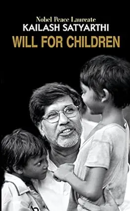 Will For Children: Nobel Peace Laureate By Kailash Satyarthi (Hardcover) 1