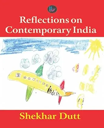 Reflections On Contemporary India By Shekhar Dutt (Hardcover) 1