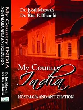 My Country India : Nostalgia And Anticipation By Jyoti Marwah, Rita P. Bhambi (Hardcover) Old Book 1