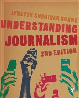 Understanding Journalism By Lynette Sheridan Burns (Paperback) 1