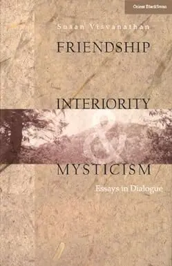 Friendship, Interiority & Mysticism : Essays In Dialogue By Susan Visvanathan (Hardcover) Old Book 1
