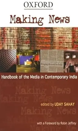 Making News : Handbook Of The Media In Contemporary India By Uday Sahay [Hardbound] Old Book 1
