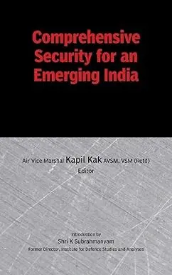 Comprehensive Security For An Emerging India By Kapil Kak (Hardcover) 1