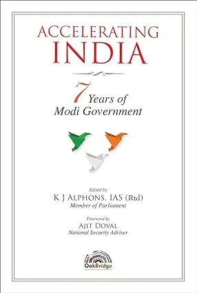 Accelerating India : 7 Years Of Modi Government By K J Alphons (Hardcover) 1