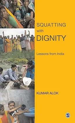 Squatting With Dignity : Lessons From India By Kumar Alok [Hardbound] 1
