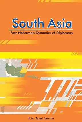 South Asia : Post-Nehruvian Dynamics Of Diplomacy By K.M. Sajad Ibrahim (Hardcover) 1
