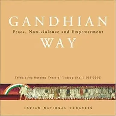 Gandhian Way : Peace, Non-Violence And Empowerment : Indian National Congress By Anand Sharma (Hardcover) 1